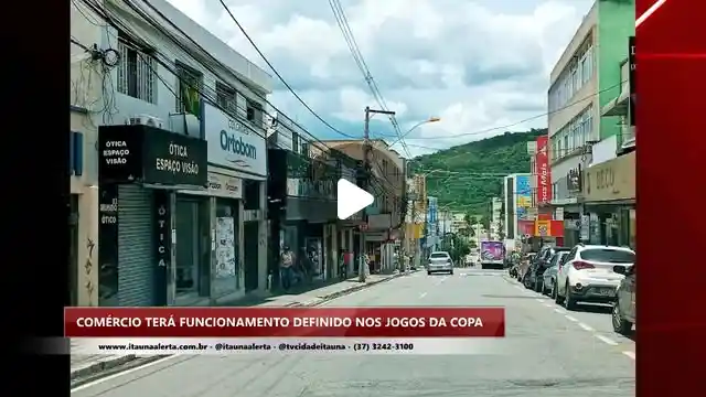 Comércio em Itaúna define funcionamento durante jogo do Brasil na Copa 2026