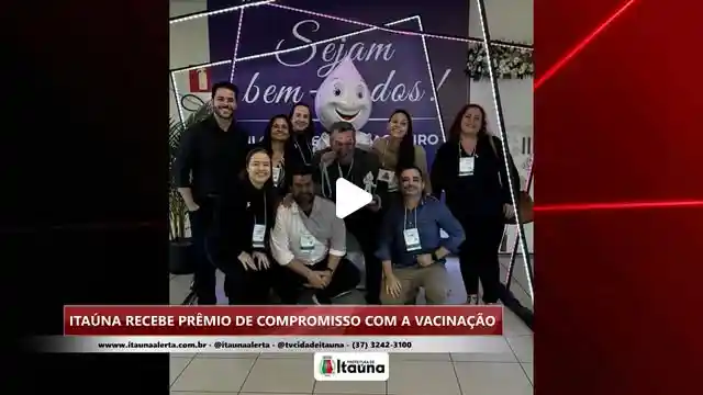 Itaúna recebe prêmio de compromisso com a vacinação