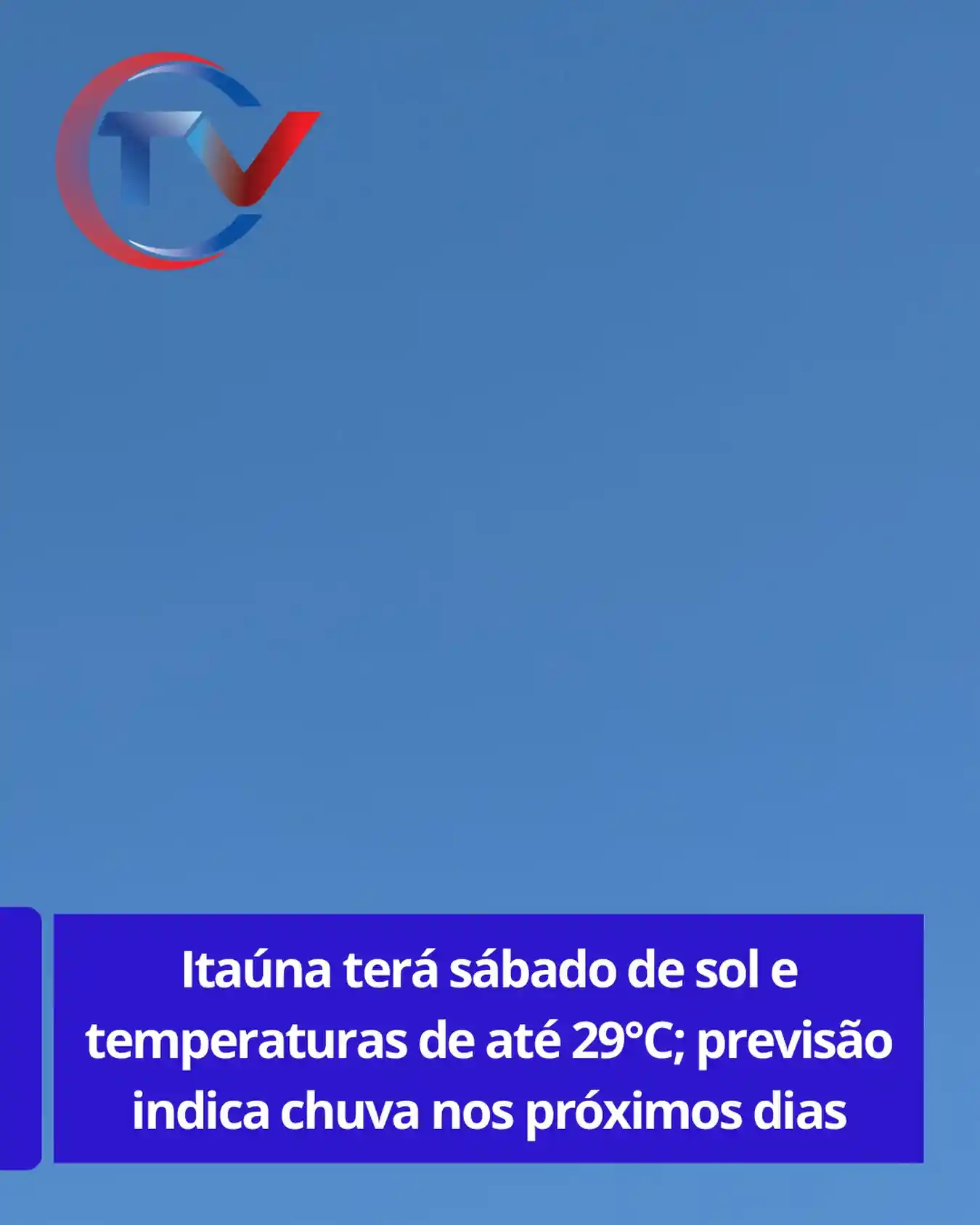 Previsão do tempo para Itaúna: sol e temperaturas em elevação