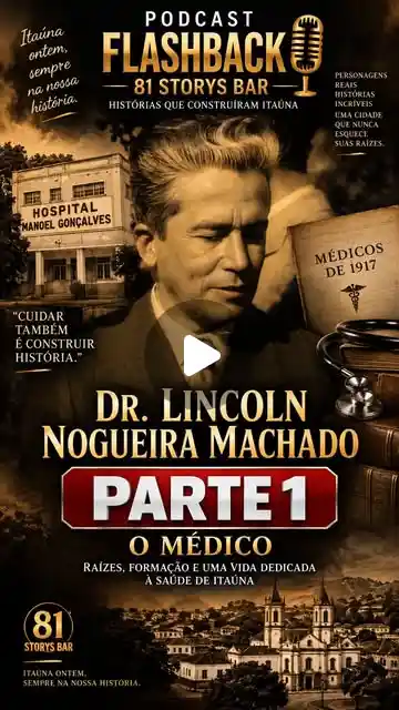 Dr. Lincoln Nogueira Machado: A história do médico de Itaúna