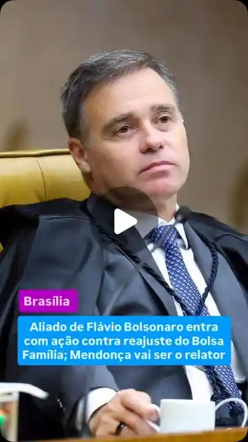 Mendonça é relator de ação contra reajuste do Bolsa Família