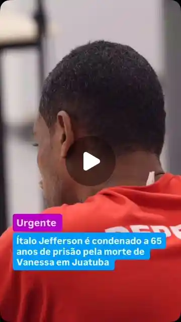 Tribunal do Júri condena Ítalo Jefferson por feminicídio de Vanessa Lara