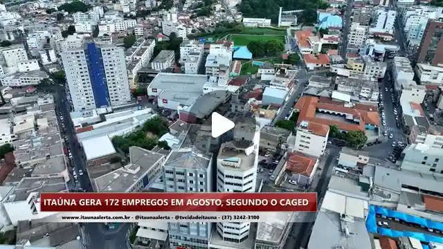 Itaúna registra saldo positivo de 172 empregos em agosto