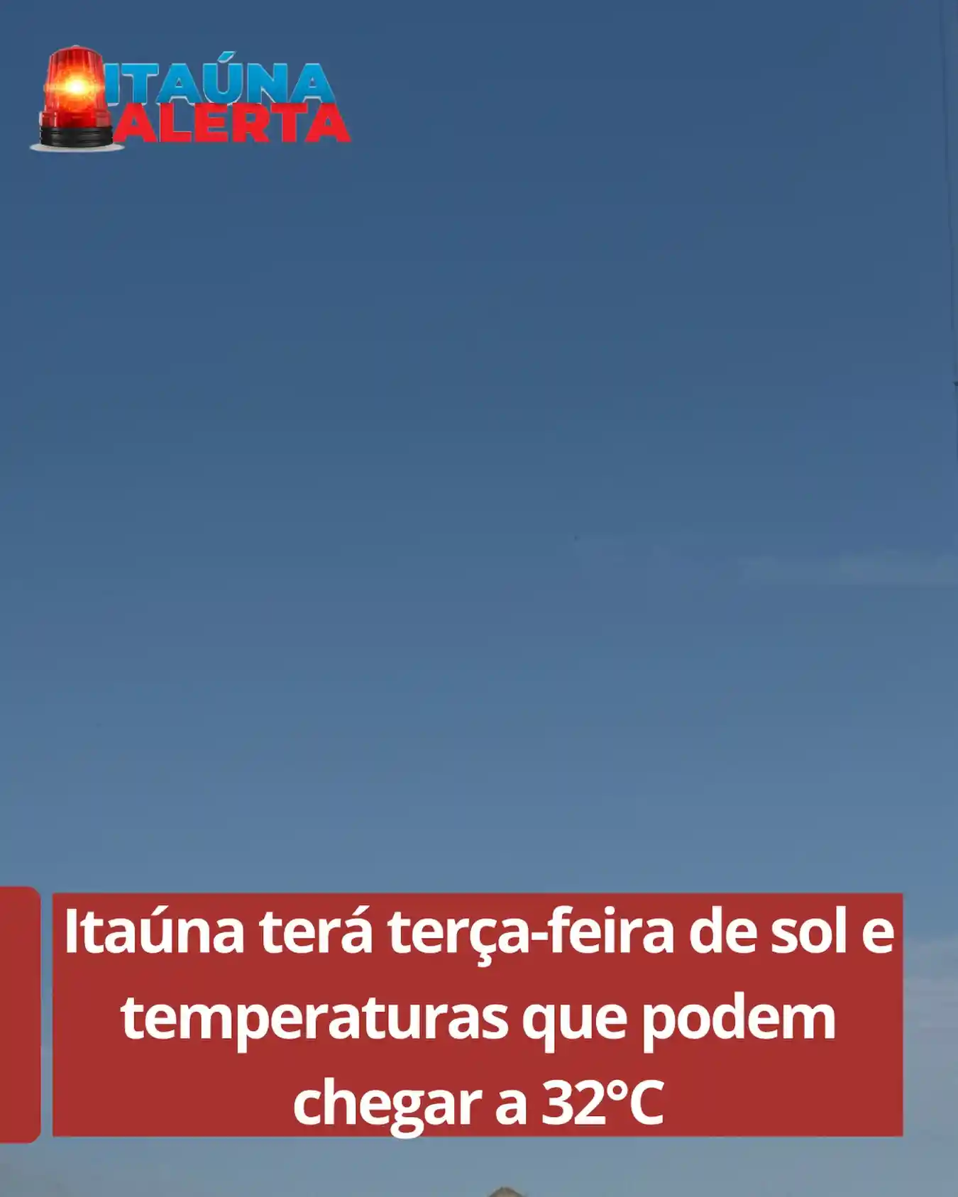 Previsão do tempo: terça-feira (13) com sol e máxima de 32°C