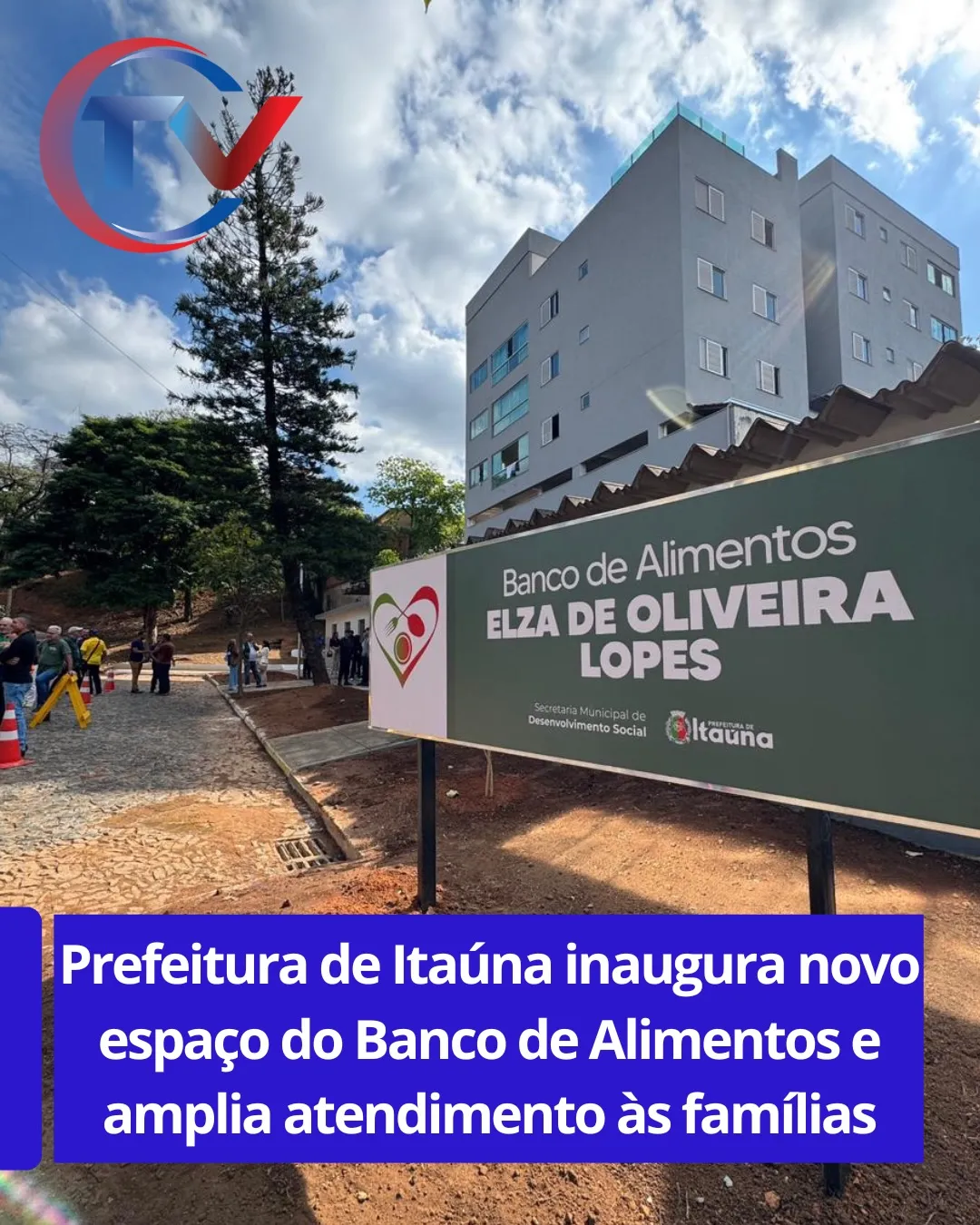 Inauguração do novo Banco de Alimentos Elza de Oliveira Lopes em Itaúna