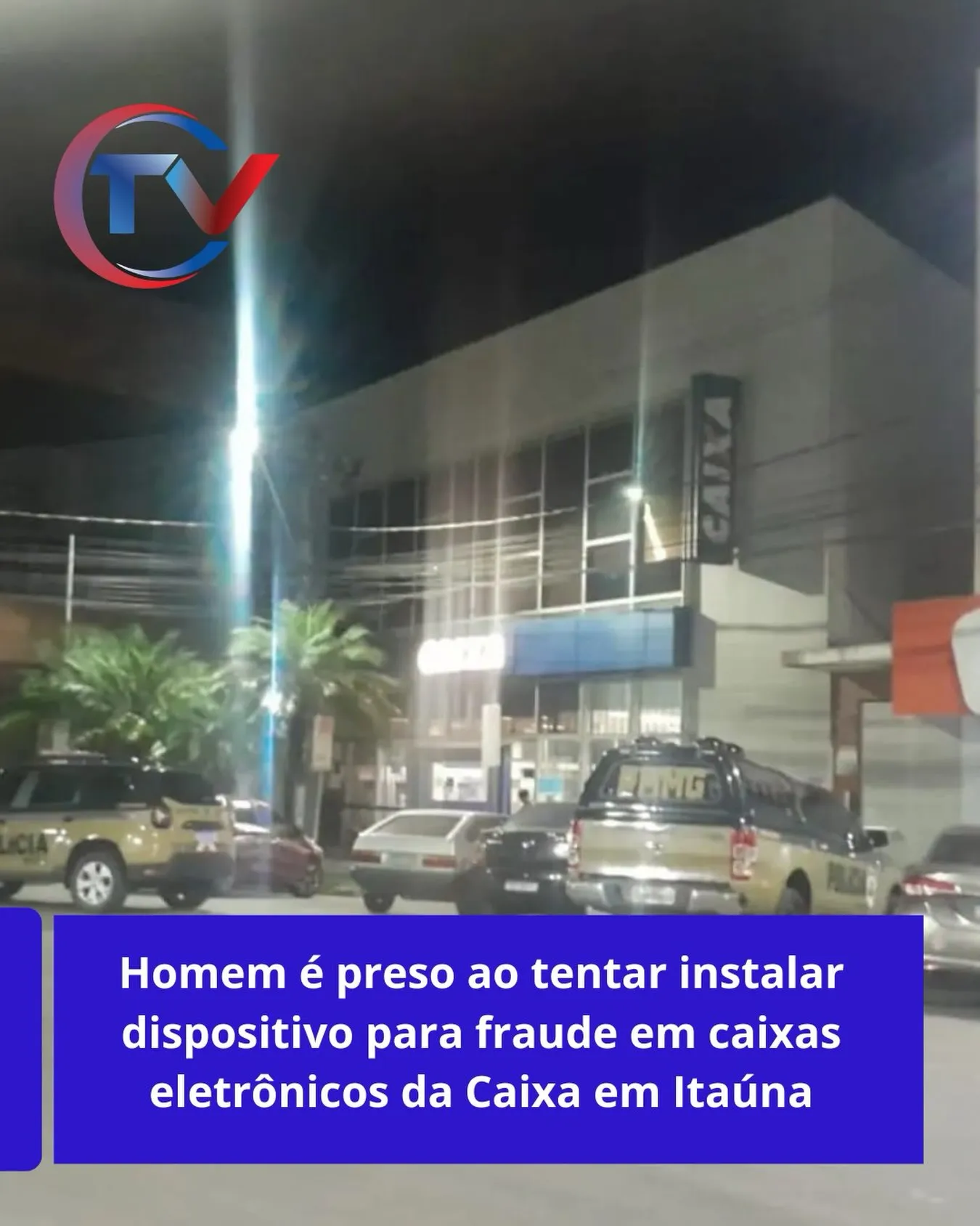 Homem é preso ao tentar fraudar caixa eletrônico da Caixa