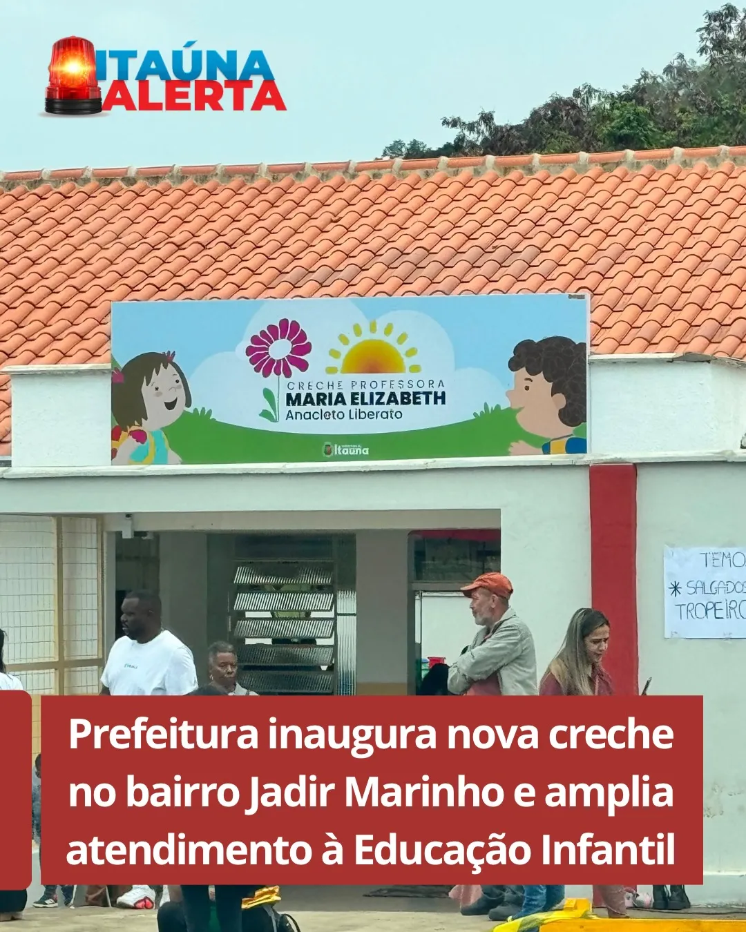 Inauguração de creche no Jadir Marinho