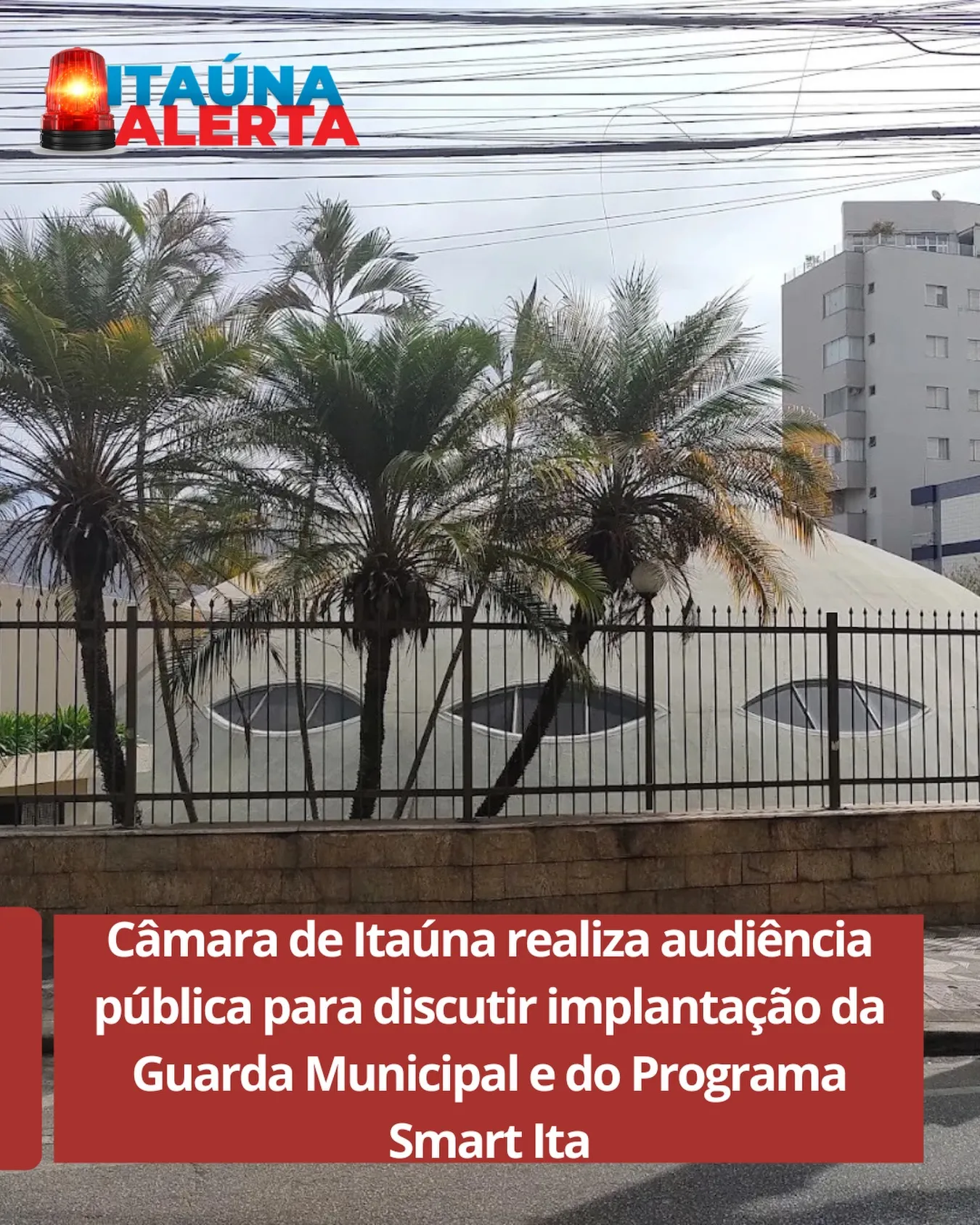 Câmara promove audiência pública sobre Guarda Municipal e Smart Ita