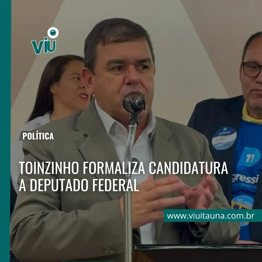 Toinzinho formaliza candidatura a deputado federal