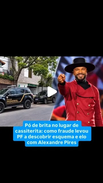 PF investiga Alexandre Pires em esquema de garimpo ilegal