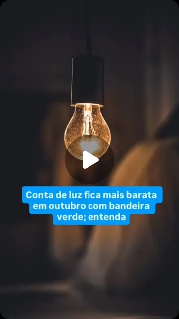 Bandeira tarifária fica verde em outubro e conta de luz pode cair