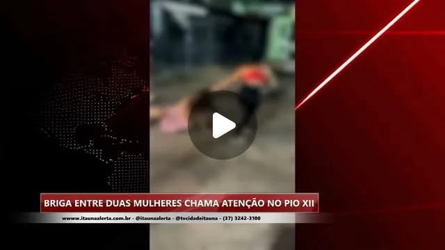 Briga entre mulheres no bairro Pio XII