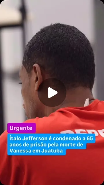 Tribunal do Júri condena Ítalo Jefferson por feminicídio de Vanessa Lara