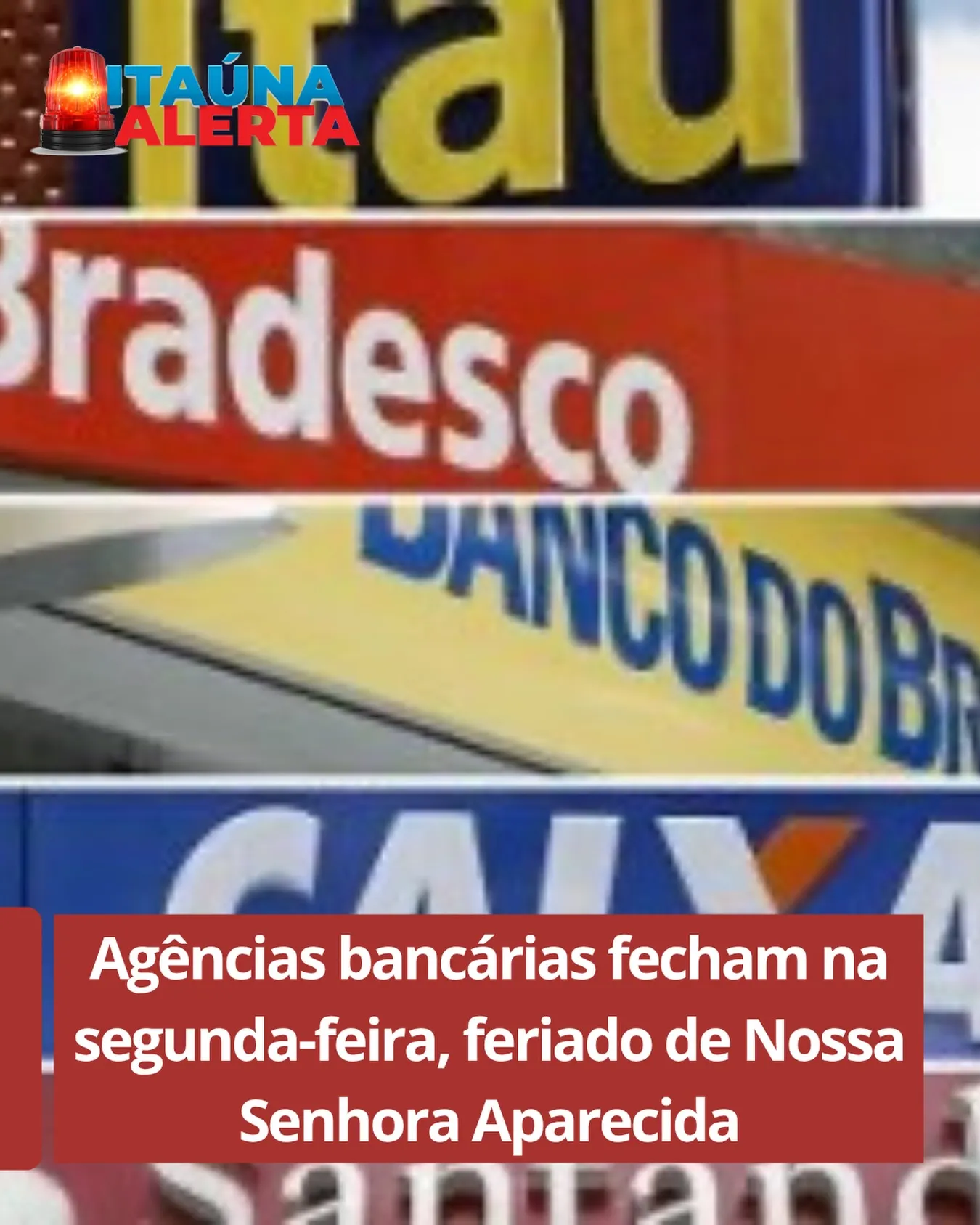 Bancos fecham na segunda-feira (12), feriado de Nossa Senhora Aparecida