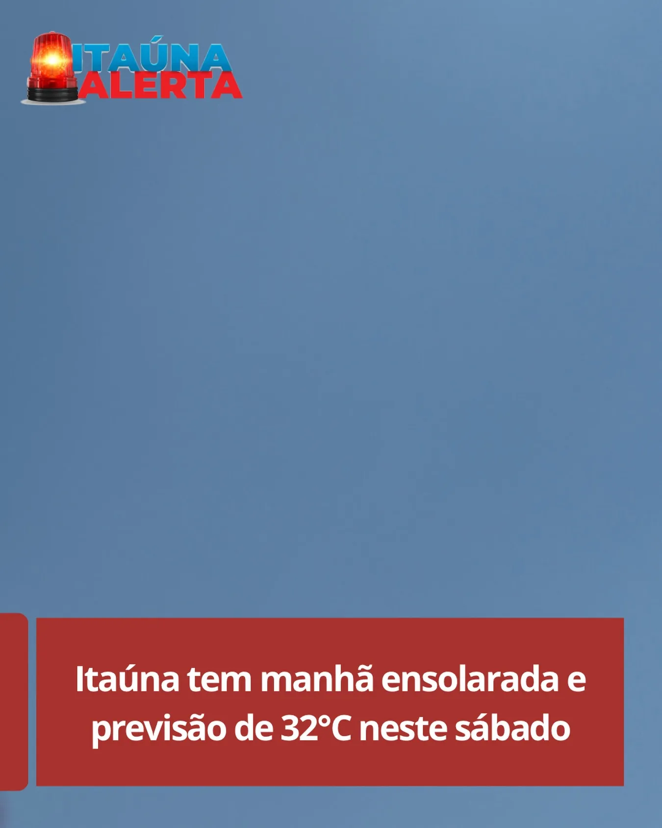 Sábado começa ensolarado com máxima de 32°C