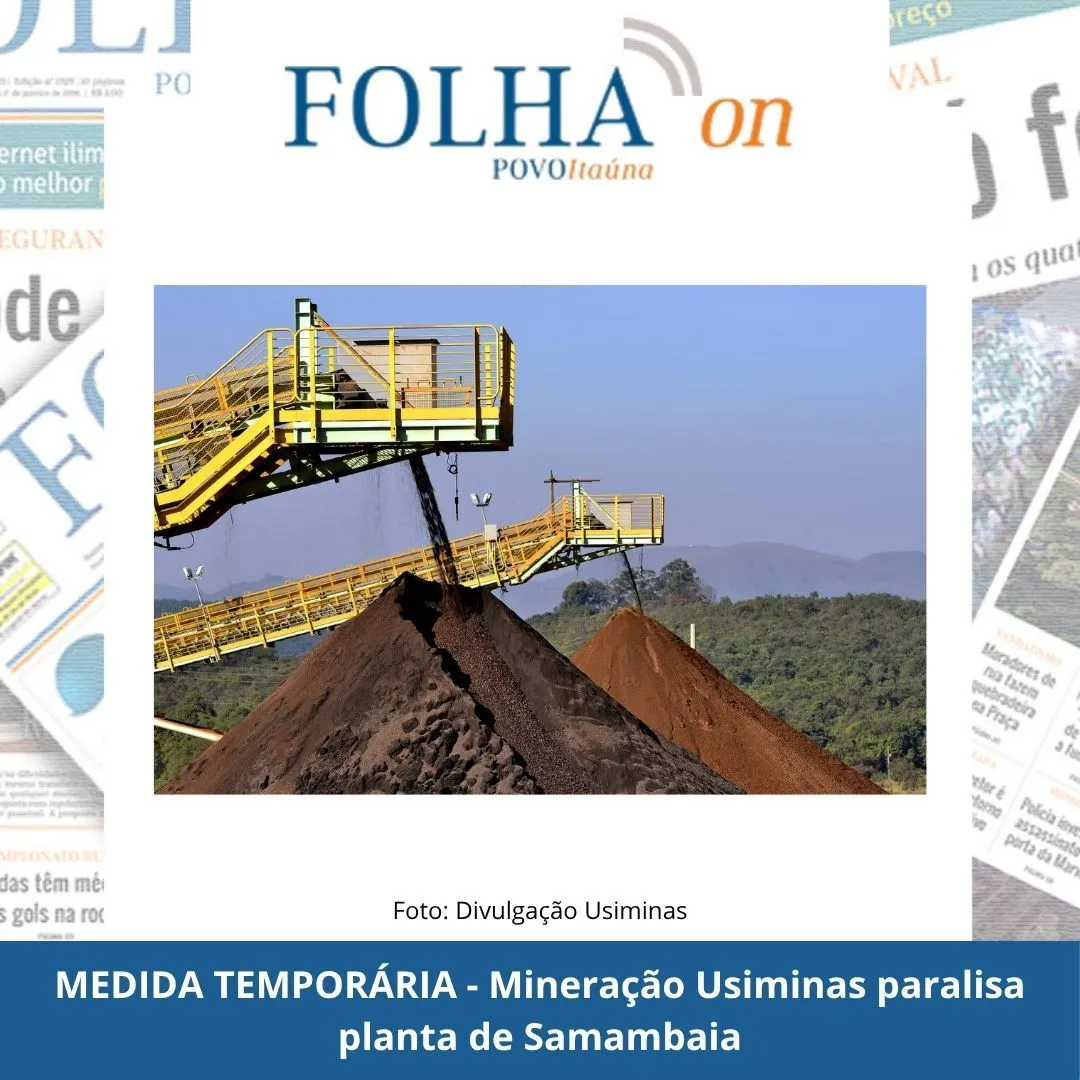 Mineração Usiminas paralisa planta em Itatiaiuçu