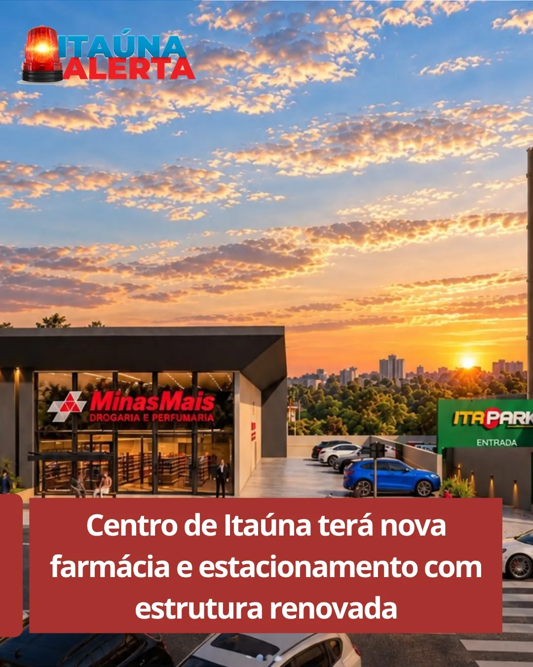 Nova Drogaria MinasMais e reforma do ITAPARK no Centro