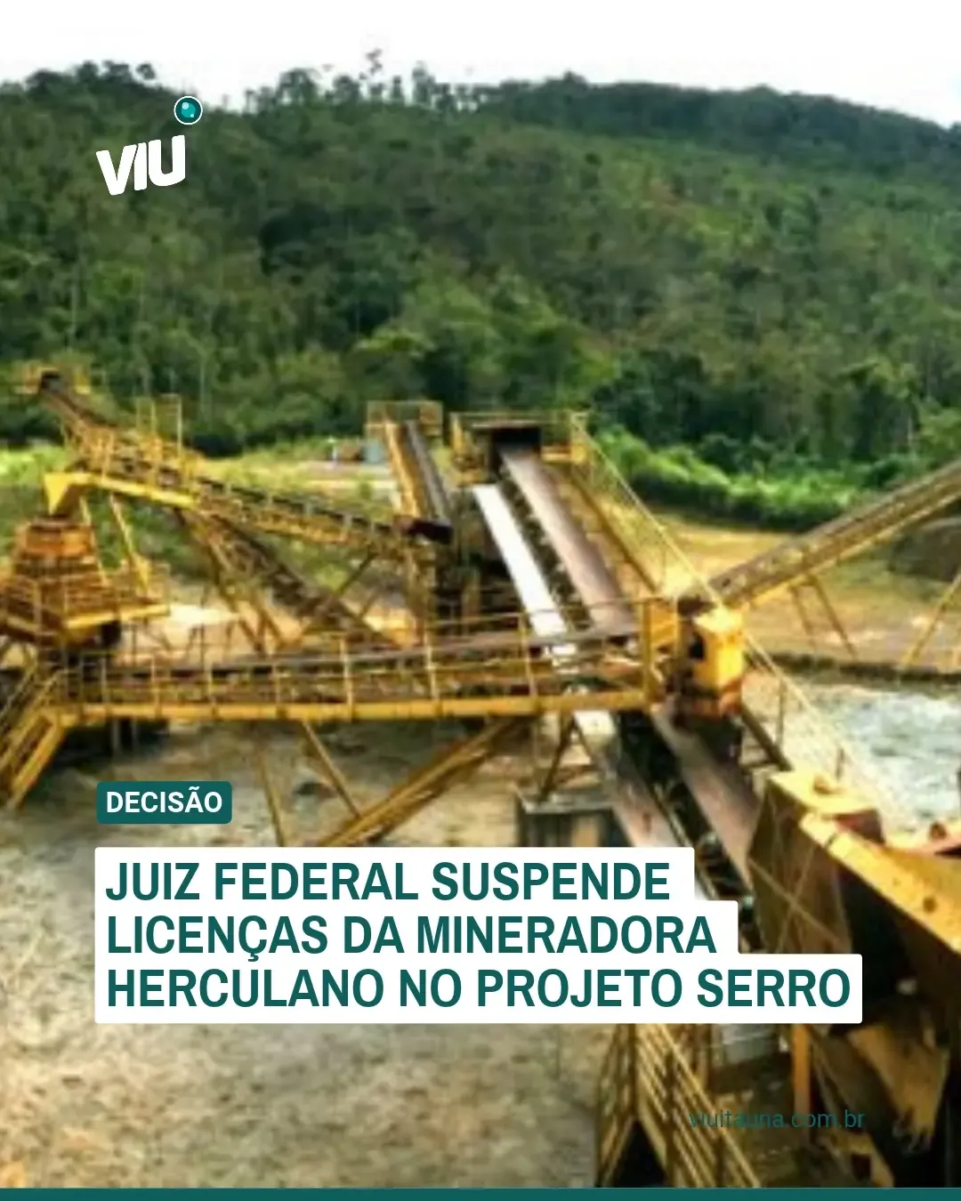 Justiça suspende licenças da mineradora Herculano no Projeto Serro