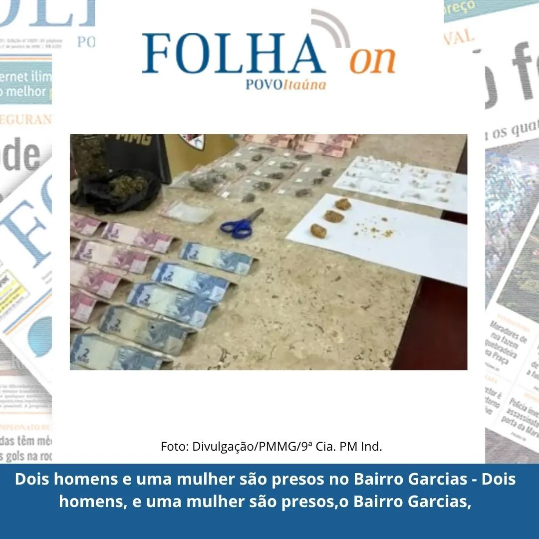 Tráfico de drogas no bairro Garcias: 3 presos e drogas apreendidas