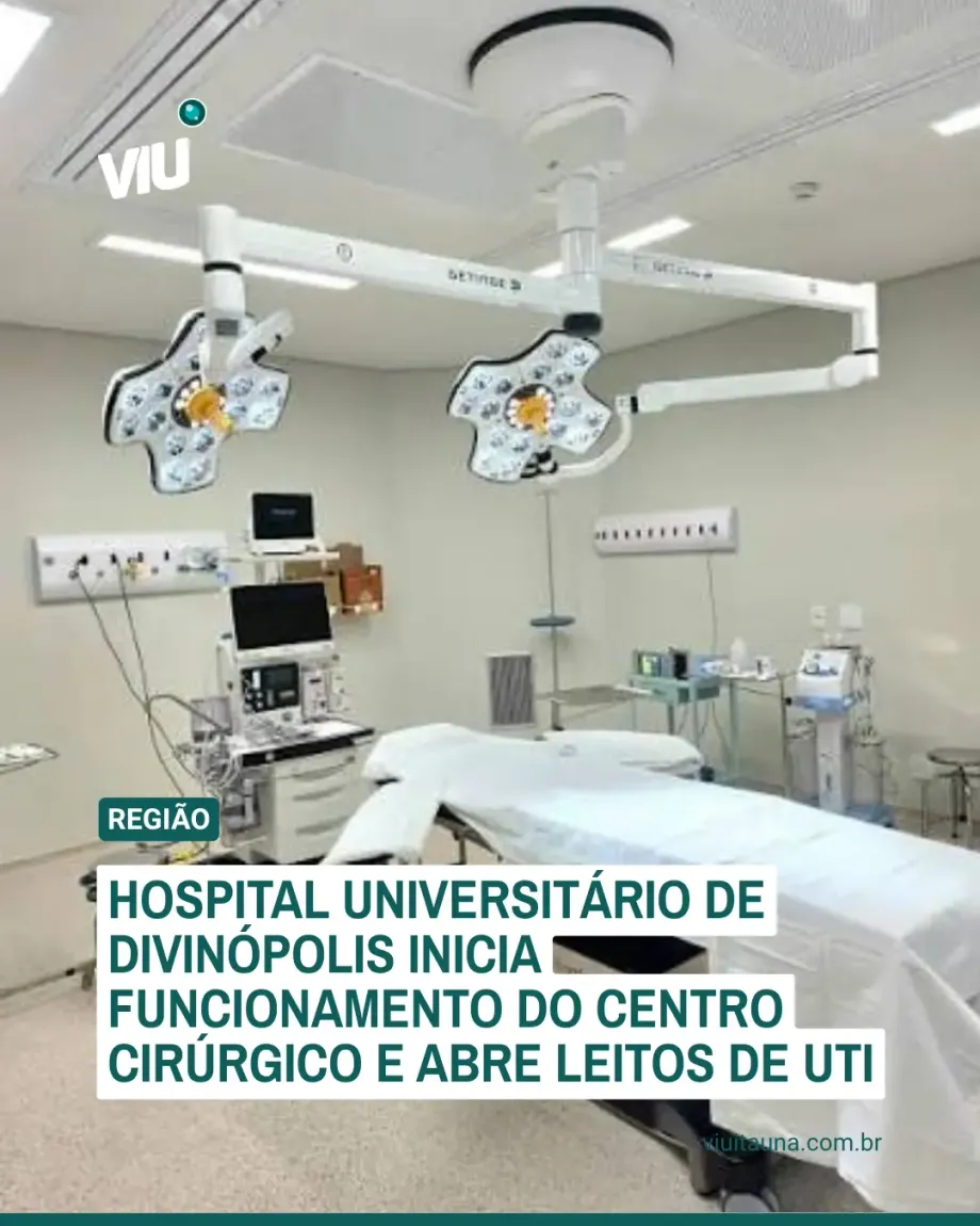 Hospital Universitário de Divinópolis inicia centro cirúrgico e UTI
