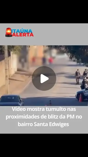 Confusão em blitz policial no bairro Santa Edwiges