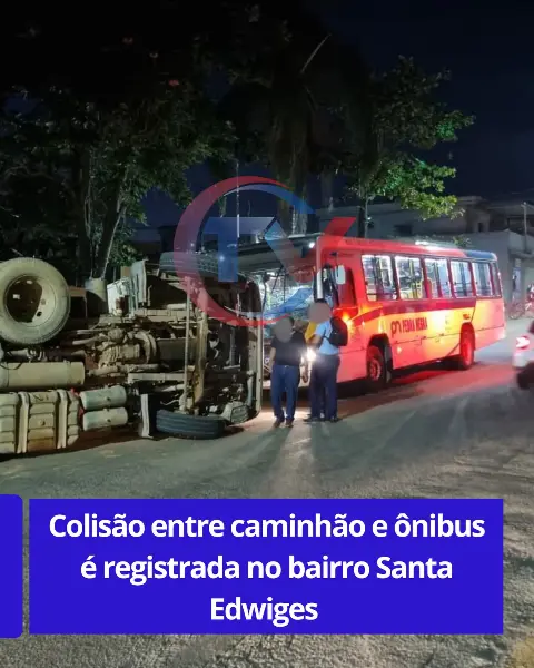 Acidente entre caminhão e ônibus no Santa Edwiges
