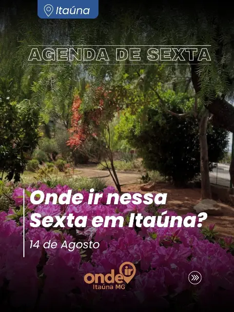 Sextou em Itaúna – Shows e lugares para sexta-feira