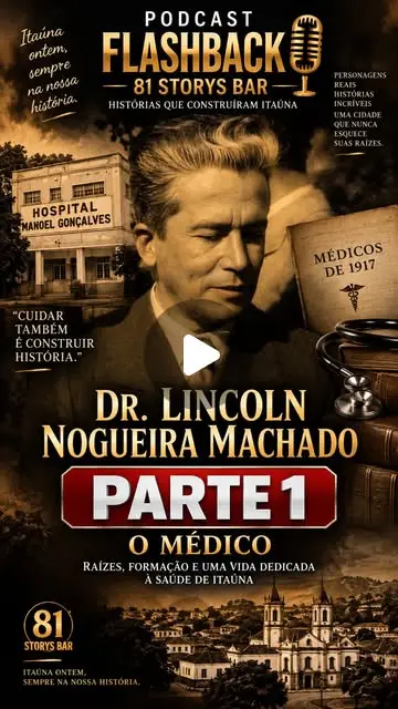 Dr. Lincoln Nogueira Machado: A história do médico de Itaúna