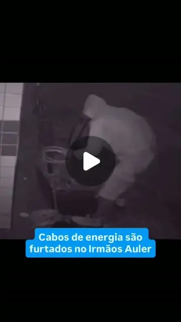 Câmeras flagram furto de cabos no Bairro Irmãos Auler