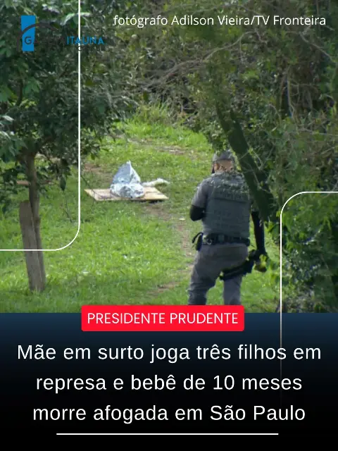 Mulher joga os três filhos em represa e bebê de 10 meses morre afogada