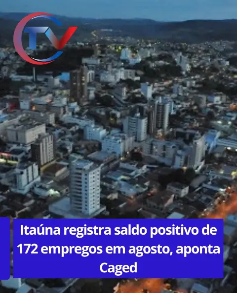 Itaúna encerra agosto com 172 novos empregos formais