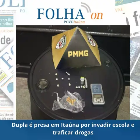 Dupla é presa em Itaúna por invadir escola e traficar drogas