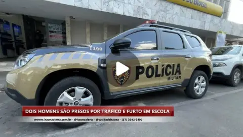 Dois homens presos por tráfico e furto em escola