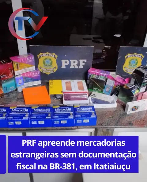 PRF apreende produtos estrangeiros sem nota na BR-381 em Itatiaiuçu