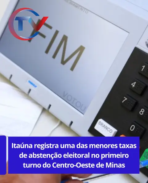 Itaúna tem baixa abstenção no 1o turno das eleições 2026