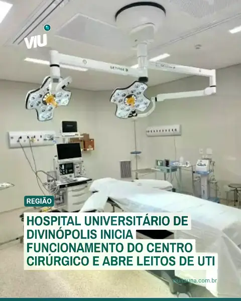 Hospital Universitário de Divinópolis inicia centro cirúrgico e UTI